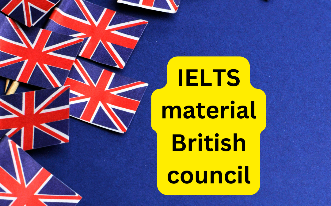 IELTS material British council: All You Need To Know