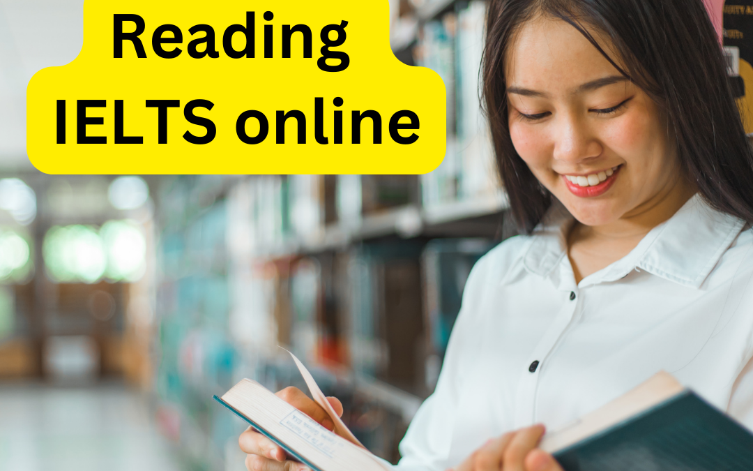 Reading IELTS Online: Everything You Need To Know